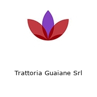 Trattoria Guaiane Srl