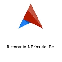 Ristorante L Erba del Re 