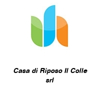 Logo Casa di Riposo Il Colle srl