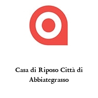 Casa di Riposo Città di Abbiategrasso