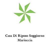 Casa Di Riposo Soggiorno Mariuccia