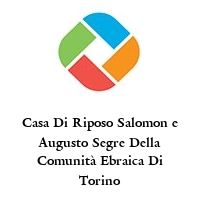 Casa Di Riposo Salomon e Augusto Segre Della Comunità Ebraica Di Torino