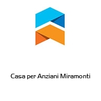 Casa per Anziani Miramonti