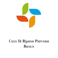 Casa Di Riposo Piovano Rusca