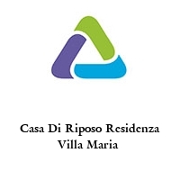 Logo Casa Di Riposo Residenza Villa Maria 