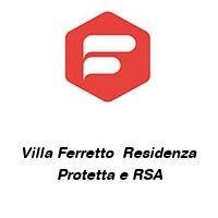 Logo Villa Ferretto  Residenza Protetta e RSA