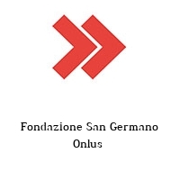 Fondazione San Germano Onlus 