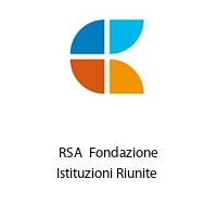 Logo RSA  Fondazione Istituzioni Riunite 