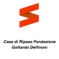 Casa di Riposo Fondazione Gottardo Delfinoni