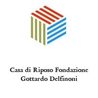 Casa di Riposo Fondazione Gottardo Delfinoni