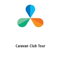 Caravan Club Tour