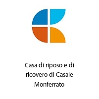 Logo Casa di riposo e di ricovero di Casale Monferrato