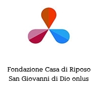 Fondazione Casa di Riposo San Giovanni di Dio onlus