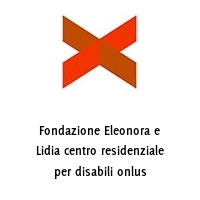 Logo Fondazione Eleonora e Lidia centro residenziale per disabili onlus