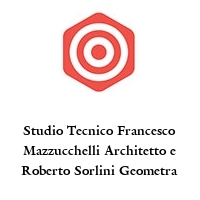 Studio Tecnico Francesco Mazzucchelli Architetto e Roberto Sorlini Geometra