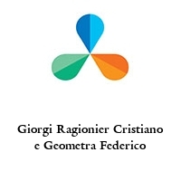 Giorgi Ragionier Cristiano e Geometra Federico