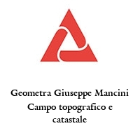 Geometra Giuseppe Mancini Campo topografico e catastale