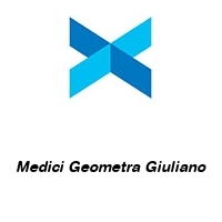 Medici Geometra Giuliano