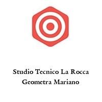 Studio Tecnico La Rocca Geometra Mariano