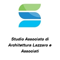 Studio Associato di Architettura Lazzaro e Associati