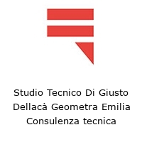 Studio Tecnico Di Giusto Dellacà Geometra Emilia Consulenza tecnica