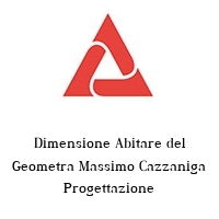 Logo Dimensione Abitare del Geometra Massimo Cazzaniga Progettazione