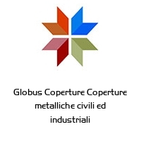 Globus Coperture Coperture metalliche civili ed industriali