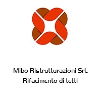 Logo Mibo Ristrutturazioni SrL Rifacimento di tetti