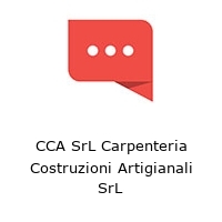 CCA SrL Carpenteria Costruzioni Artigianali SrL