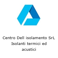 Logo Centro Dell isolamento SrL Isolanti termici ed acustici