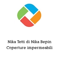 Nika Tetti di Nika Bepin Coperture impermeabili