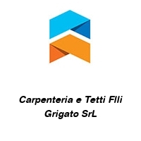 Carpenteria e Tetti Flli Grigato SrL