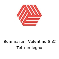 Logo Bommartini Valentino SnC Tetti in legno