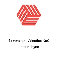 Bommartini Valentino SnC Tetti in legno