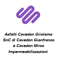 Asfalti Cavedon Girolamo SnC di Cavedon Gianfranco e Cavedon Mirco Impermeabilizzazioni 