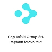 Cop Asfalti Group SrL Impianti fotovoltaici