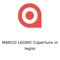 MARCO LEGNO Coperture in legno