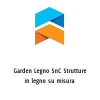 Logo Garden Legno SnC Strutture in legno su misura