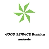 Logo WOOD SERVICE Bonifica amianto