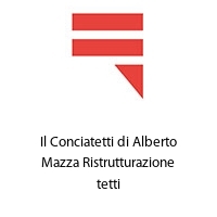Logo Il Conciatetti di Alberto Mazza Ristrutturazione tetti