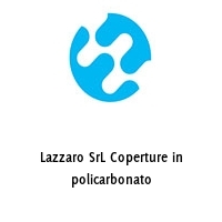 Logo Lazzaro SrL Coperture in policarbonato