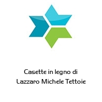 Logo Casette in legno di Lazzaro Michele Tettoie