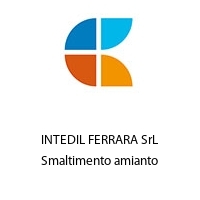 Logo INTEDIL FERRARA SrL Smaltimento amianto