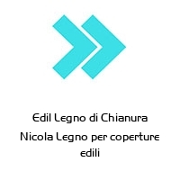 Logo Edil Legno di Chianura Nicola Legno per coperture edili
