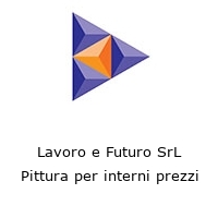 Lavoro e Futuro SrL Pittura per interni prezzi