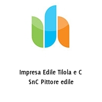 Impresa Edile Tilola e C SnC Pittore edile