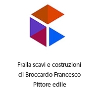 Logo Fraila scavi e costruzioni di Broccardo Francesco Pittore edile