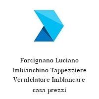 Logo Forcignano Luciano Imbianchino Tappezziere Verniciatore Imbiancare casa prezzi