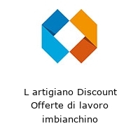 Logo L artigiano Discount Offerte di lavoro imbianchino