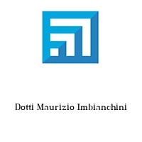 Dotti Maurizio Imbianchini